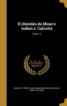 portada Échinides du Musée indien à Calcutta; Tome v 1 (en Francés)