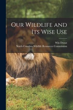 portada Our Wildlife and Its Wise Use (en Inglés)