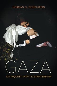 portada Gaza: An Inquest Into its Martyrdom (en Inglés)