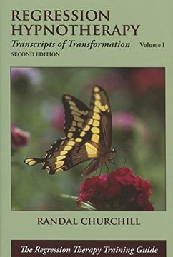 portada Regression Hypnotherapy: Transcripts of Transformation, Volume 1, Second Edition 