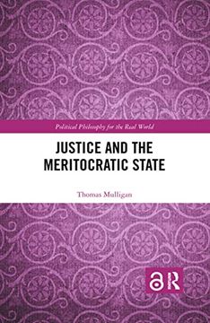 portada Justice and the Meritocratic State (Political Philosophy for the Real World) (en Inglés)