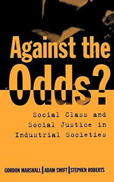 portada Against the Odds? Social Class and Social Justice in Industrial Societies (in English)