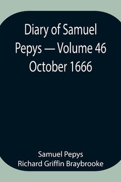 portada Diary of Samuel Pepys - Volume 46: October 1666 (en Inglés)