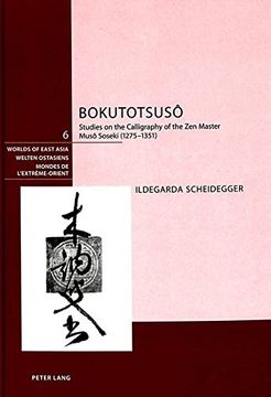 portada Bokutotsusô: Studies on the Calligraphy of the Zen Master Musô Soseki (1275-1351) (en Inglés)