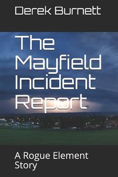 portada The Mayfield Incident Report: A Rogue Element Story (in English)
