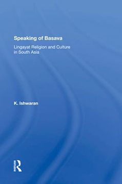 portada Speaking of Basava: Lingayat Religion and Culture in South Asia (en Inglés)