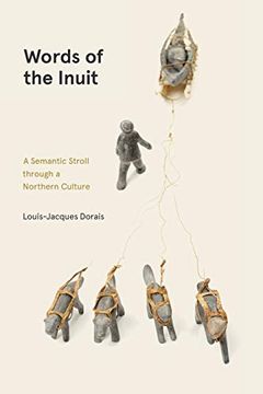 portada Words of the Inuit: A Semantic Stroll Through a Northern Culture: 8 (Contemporary Studies on the North) (in English)
