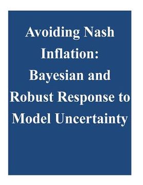 portada Avoiding Nash Inflation: Bayesian and Robust Response to Model Uncertainty (en Inglés)
