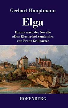 portada Elga: Drama Nach der Novelle das Kloster bei Sendomir von Franz Grillparzer 