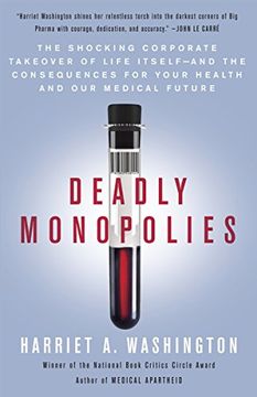 portada Deadly Monopolies: The Shocking Corporate Takeover of Life Itself--And the Consequences for Your Health and our Medical Future (en Inglés)