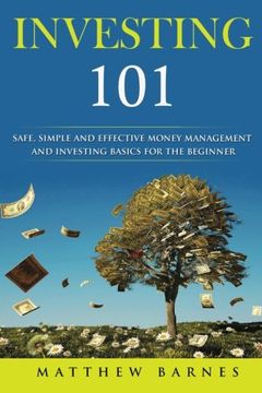 portada Investing 101: safe, simplified and effective investing and money management basics for the beginner