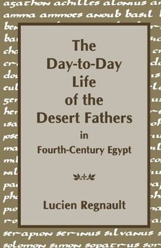 portada The Day-To-Day Life of the Desert Fathers in Fourth-Century Egypt (en Inglés)