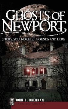 portada Ghosts of Newport: Spirits, Scoundrels, Legends and Lore (in English)