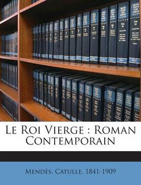 portada Le Roi Vierge: Roman Contemporain (en Francés)