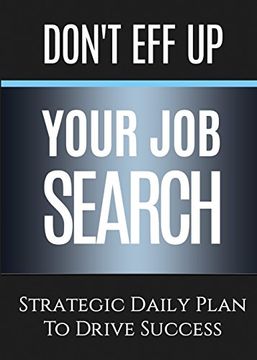 portada Don't Eff Up Your Job Search: Strategic Daily Plan to Drive Success