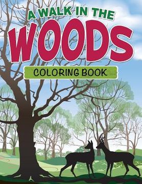portada A Walk in the Woods Coloring Book (en Inglés)