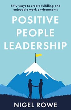portada Positive People Leadership: Fifty Ways to Create Fulfilling and Enjoyable Work Environments (en Inglés)