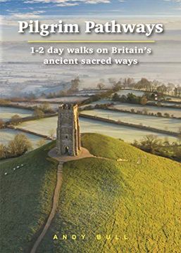 portada Pilgrim Pathways: 1-2 Day Walks on Britain's Ancient Sacred Ways