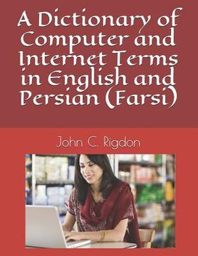portada A Dictionary of Computer and Internet Terms in English and Persian (Farsi) (en Inglés)