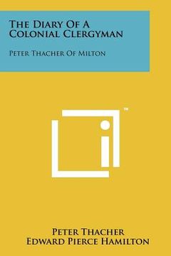 portada the diary of a colonial clergyman: peter thacher of milton