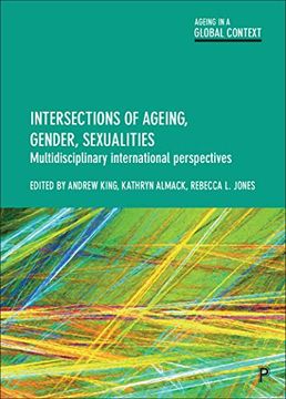 portada Intersections of Ageing, Gender and Sexualities: Multidisciplinary International Perspectives (Ageing in a Global Context) (en Inglés)