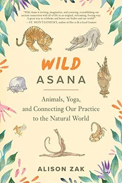 portada Wild Asana: Animals, Yoga, and Connecting Our Practice to the Natural World (in English)