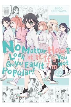 portada No Matter how i Look at it, It's you Guys' Fault i'm not Popular! , Vol. 22 (no Matter how i Look at it, It's you Guy, 22) (in English)