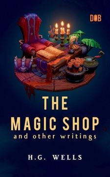portada The Magic Shop And Other Writings 