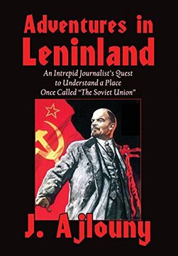 portada Adventures in Leninland: An Intrepid Journalist's Quest to Understand a Place Once Called the Soviet Union (en Inglés)