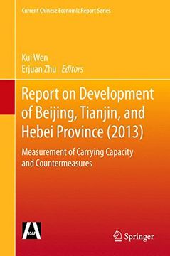 portada Report on Development of Beijing, Tianjin, and Hebei Province (2013): Measurement of Carrying Capacity and Countermeasures (Current Chinese Economic Report Series) (en Inglés)