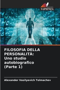 portada Filosofia Della Personalità: Uno studio autobiografico (Parte 1) (en Italiano)