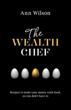 portada The Wealth Chef: Recipes to Make Your Money Work Hard, So You Don't Have To