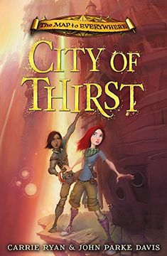 portada The Map to Everywhere: City of Thirst: Book 2