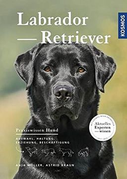 portada Labrador Retriever: Auswahl, Haltung, Erziehung, Beschäftigung (en Alemán)
