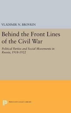 portada Behind the Front Lines of the Civil War: Political Parties and Social Movements in Russia, 1918-1922 (Princeton Legacy Library) (en Inglés)