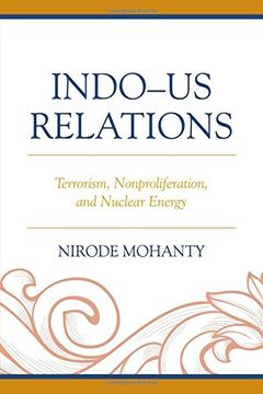 portada Indo Us Relations: Terrorism, Nonproliferation, and Nuclear Energy