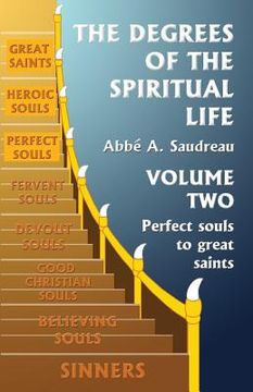 portada The Degrees of the Spiritual Life, Volume Two: A Method of directing Souls according to their Progress in Virtue (en Inglés)