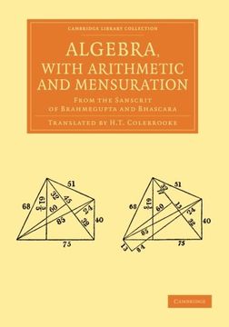 portada Algebra, With Arithmetic and Mensuration: From the Sanscrit of Brahmegupta and Bhascara (Cambridge Library Collection - Perspectives From the Royal Asiatic Society) 