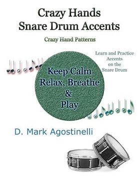 portada Crazy Hands - Snare Drum Accents: Crazy Hand Patterns (en Inglés)
