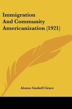 portada immigration and community americanization (1921) (en Inglés)
