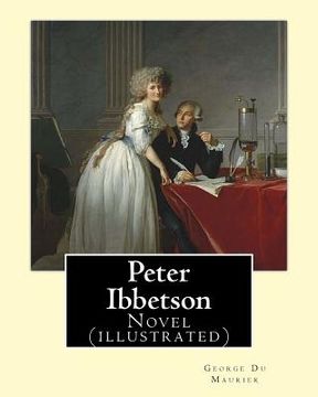 portada Peter Ibbetson By: George Du Maurier: Novel (illustrated) (en Inglés)