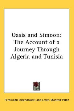 portada oasis and simoon: the account of a journey through algeria and tunisia (en Inglés)