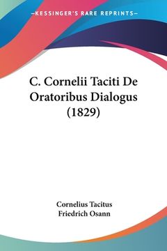 portada C. Cornelii Taciti De Oratoribus Dialogus (1829) (in Latin)