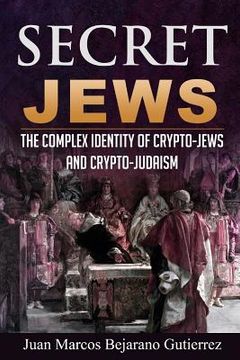portada Secret Jews: The Complex Identity of Crypto-Jews and Crypto-Judaism (en Inglés)