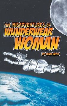 portada The Misadventures of Wunderwear Woman (en Inglés)