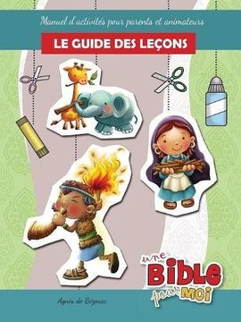 portada Le guide des leçons - Une Bible pour Moi: Manuel d'activités pour parents et animateurs