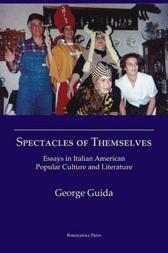 portada Spectacles of Themselves: Essays in Italian American Popular Culture and Literature (Saggistica)