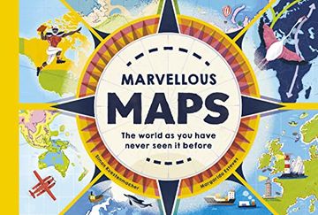 portada Marvelous Maps: Our Changing World in 40 Amazing Maps 