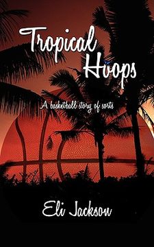 portada tropical hoops: a basketball story of sorts.