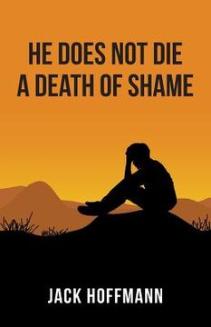 portada He Does Not Die a Death of Shame (en Inglés)